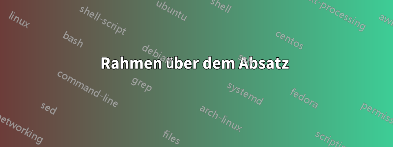 Rahmen über dem Absatz