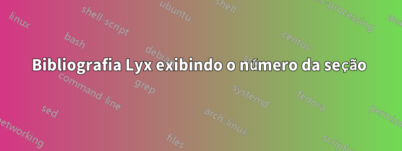 Bibliografia Lyx exibindo o número da seção