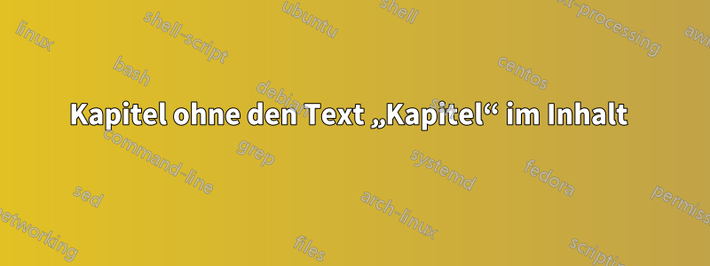 Kapitel ohne den Text „Kapitel“ im Inhalt 