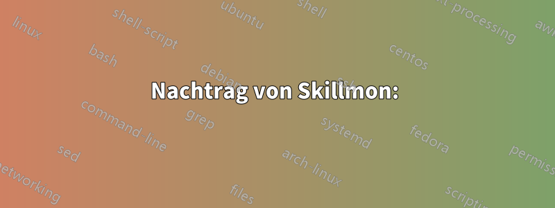 Nachtrag von Skillmon: