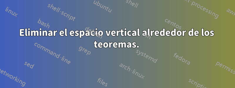 Eliminar el espacio vertical alrededor de los teoremas.