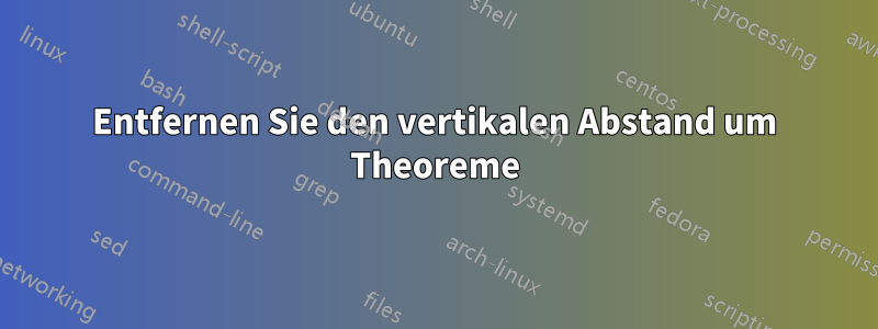 Entfernen Sie den vertikalen Abstand um Theoreme