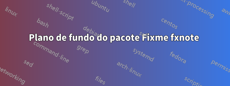 Plano de fundo do pacote Fixme fxnote