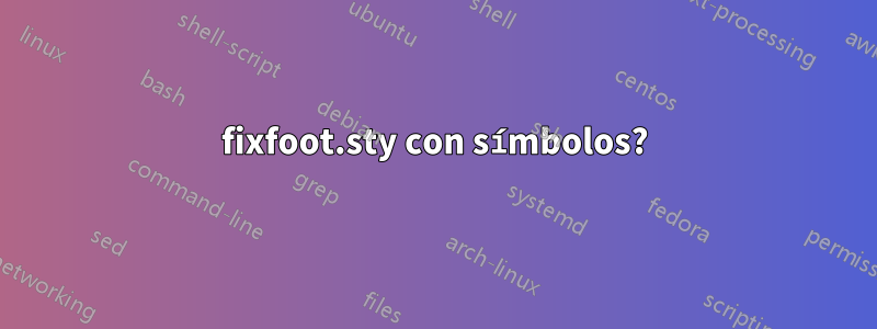 fixfoot.sty con símbolos?