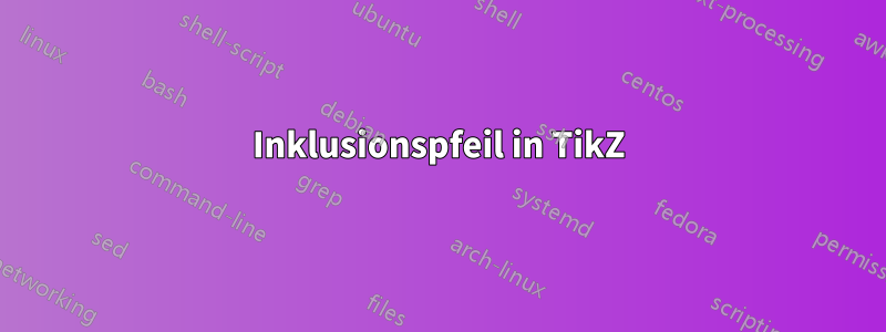 Inklusionspfeil in TikZ