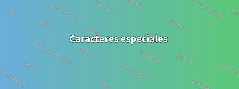 Caracteres especiales