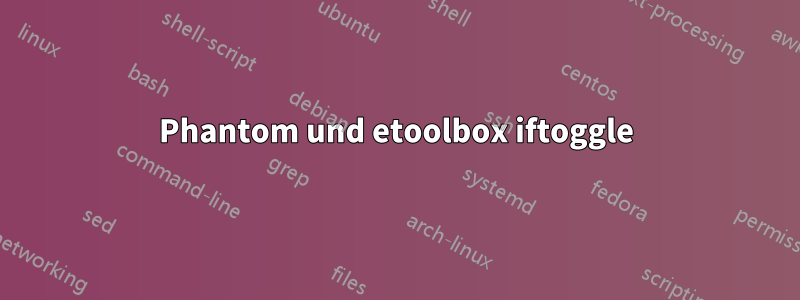 Phantom und etoolbox iftoggle