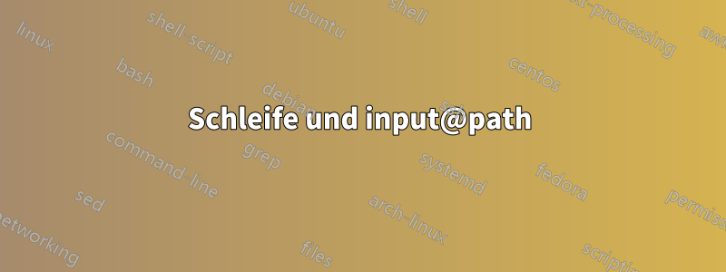 Schleife und input@path