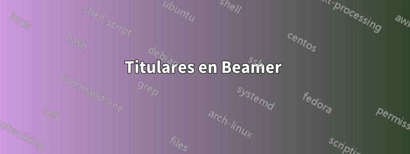 Titulares en Beamer