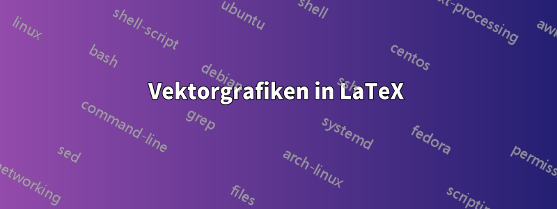 Vektorgrafiken in LaTeX