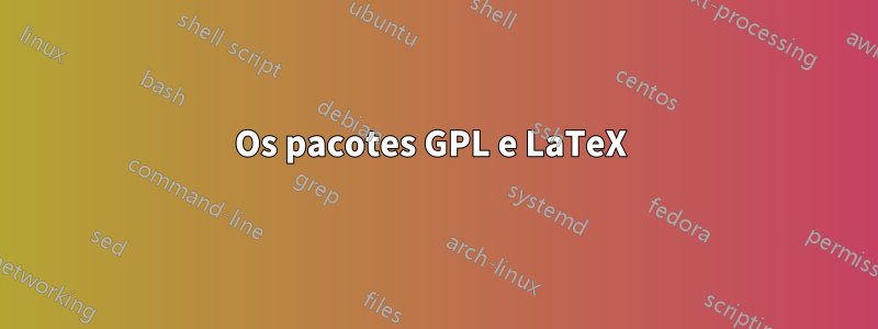 Os pacotes GPL e LaTeX 