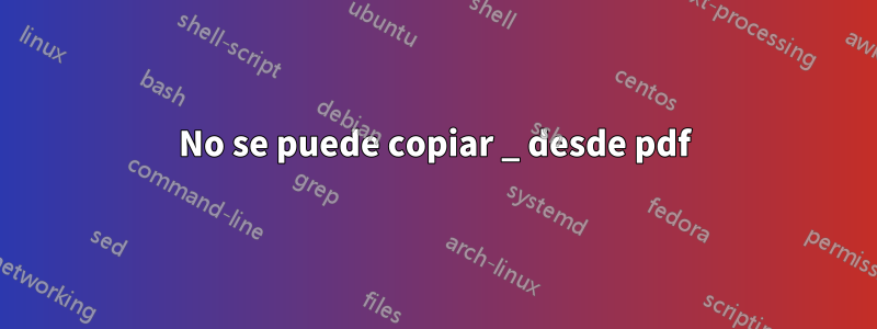 No se puede copiar _ desde pdf