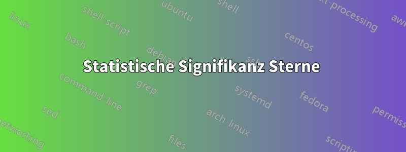 Statistische Signifikanz Sterne