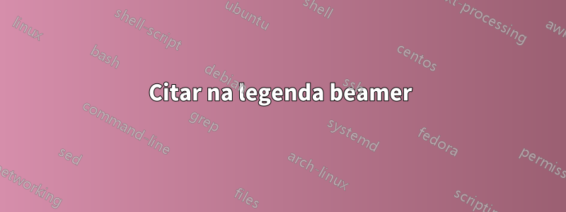 Citar na legenda beamer