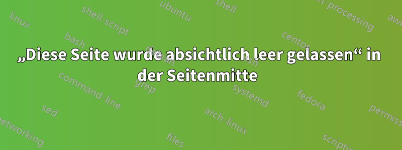 „Diese Seite wurde absichtlich leer gelassen“ in der Seitenmitte 