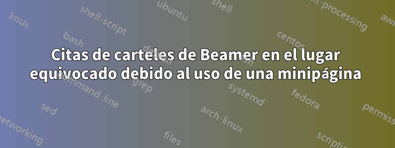 Citas de carteles de Beamer en el lugar equivocado debido al uso de una minipágina