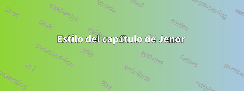 Estilo del capítulo de Jenor