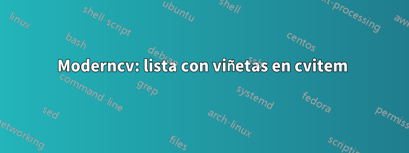 Moderncv: lista con viñetas en cvitem