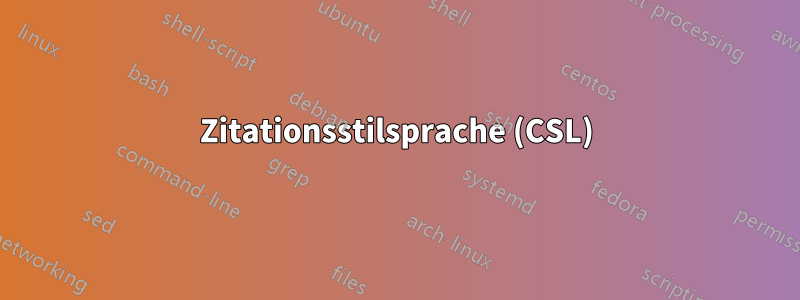 Zitationsstilsprache (CSL)