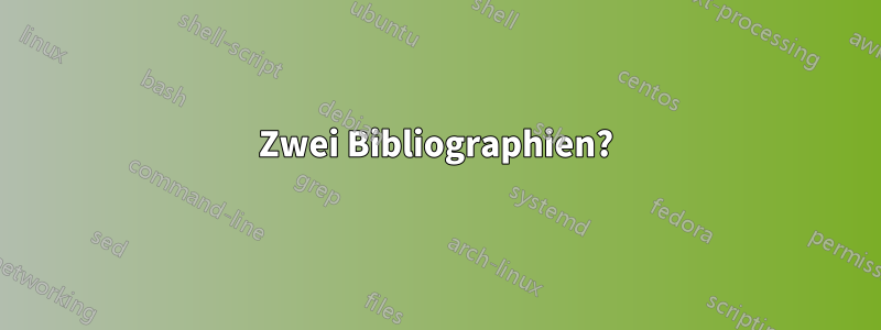 Zwei Bibliographien?