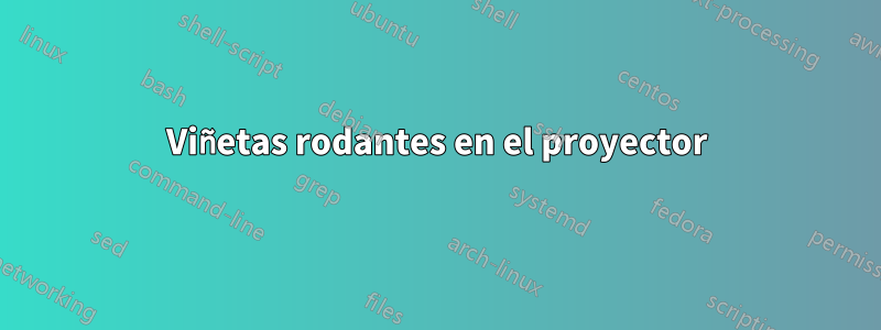 Viñetas rodantes en el proyector