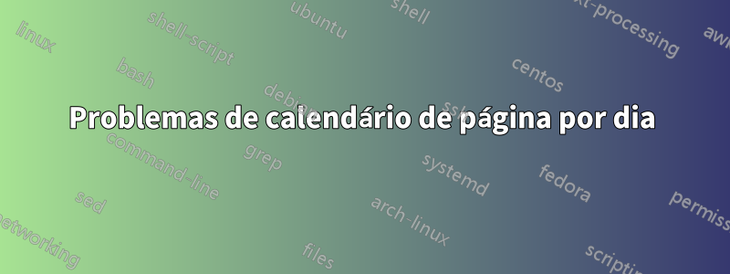 Problemas de calendário de página por dia