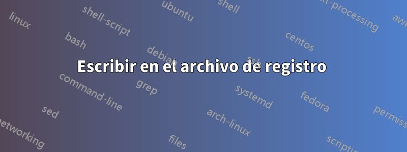 Escribir en el archivo de registro