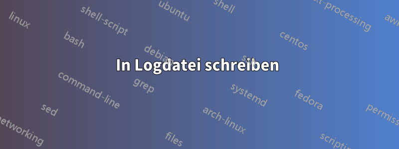 In Logdatei schreiben