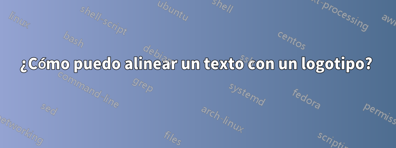 ¿Cómo puedo alinear un texto con un logotipo?