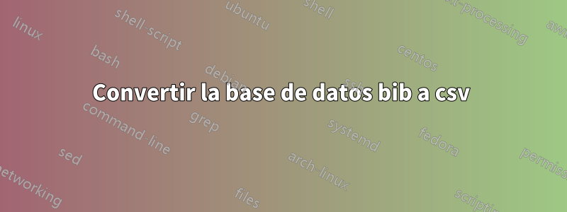 Convertir la base de datos bib a csv