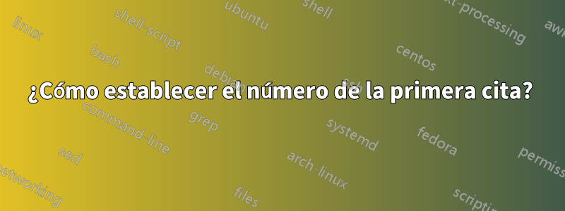 ¿Cómo establecer el número de la primera cita?