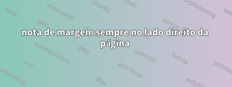 nota de margem sempre no lado direito da página