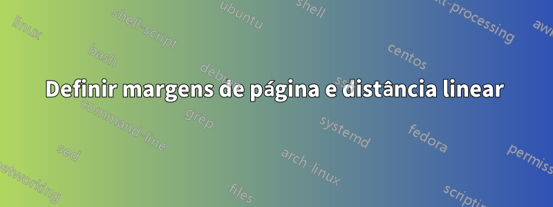 Definir margens de página e distância linear