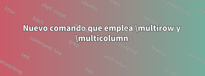 Nuevo comando que emplea \multirow y \multicolumn