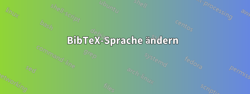 BibTeX-Sprache ändern 