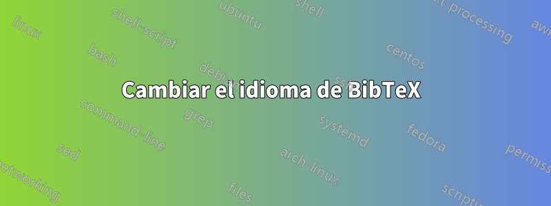 Cambiar el idioma de BibTeX 