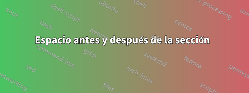 Espacio antes y después de la sección 