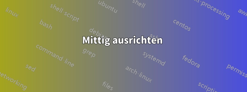 Mittig ausrichten
