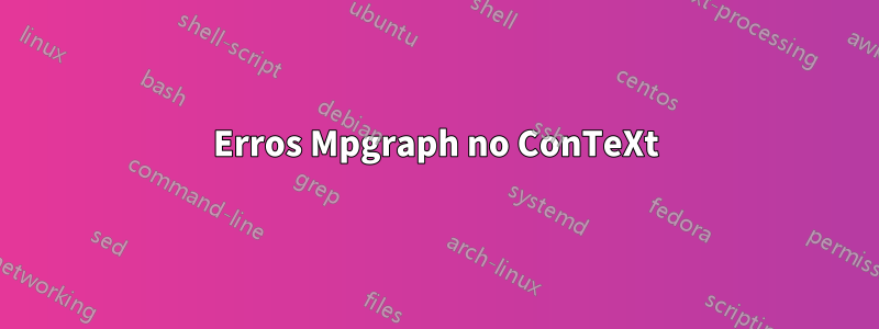 Erros Mpgraph no ConTeXt