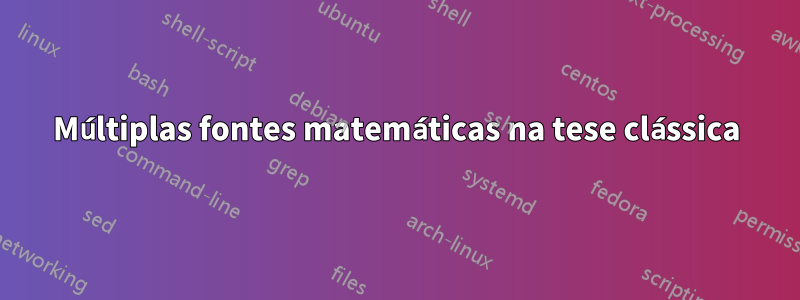 Múltiplas fontes matemáticas na tese clássica