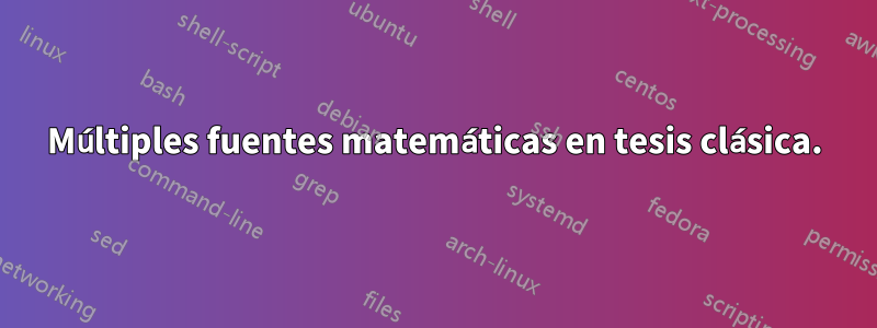 Múltiples fuentes matemáticas en tesis clásica.