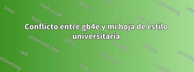 Conflicto entre gb4e y mi hoja de estilo universitaria