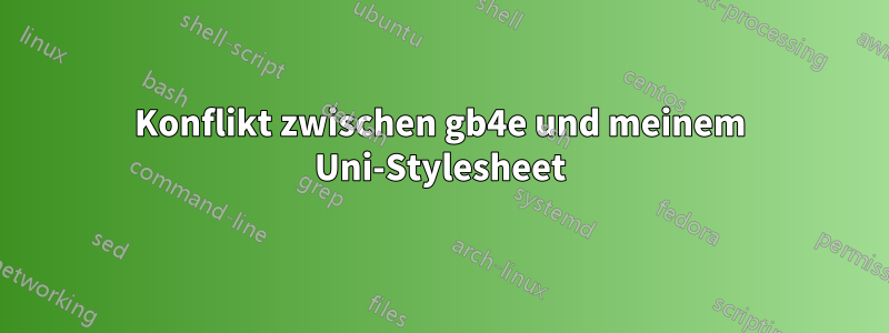 Konflikt zwischen gb4e und meinem Uni-Stylesheet