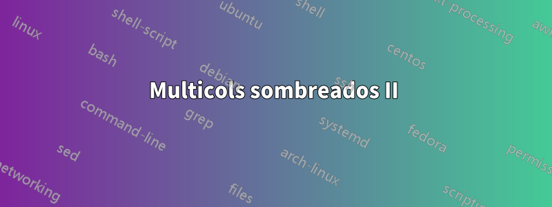 Multicols sombreados II