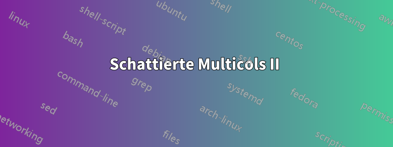 Schattierte Multicols II