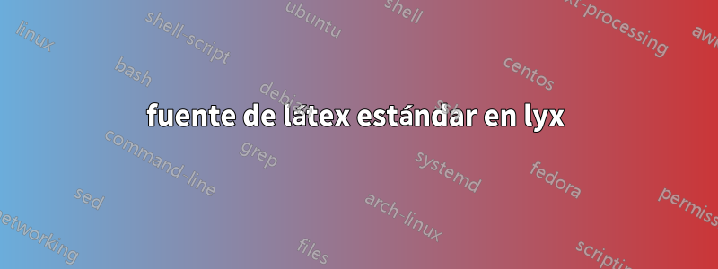 fuente de látex estándar en lyx