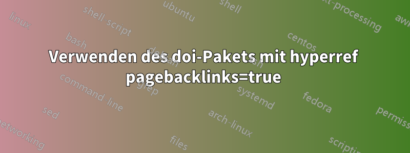 Verwenden des doi-Pakets mit hyperref pagebacklinks=true