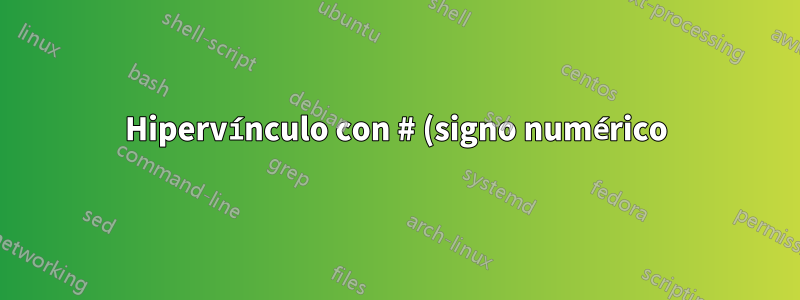 Hipervínculo con # (signo numérico)