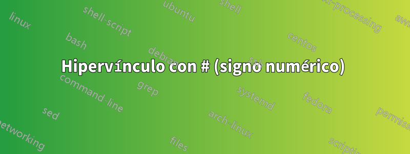 Hipervínculo con # (signo numérico)
