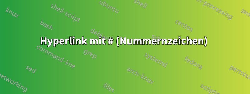 Hyperlink mit # (Nummernzeichen)